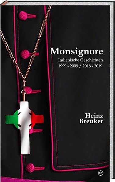 Monsignore: Italienische Geschichten 1999 - 2009 / 2018 - 2019 Contemporary literature