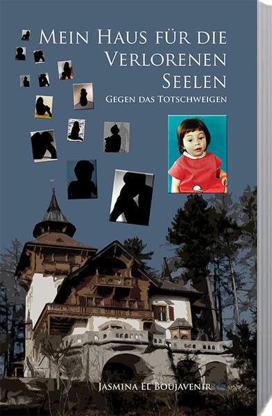 Mein Haus für die verlorenen Seelen: Gegen das Totschweigen Art & Literature