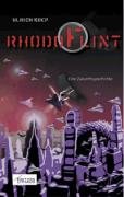 Rhodo Flint: Eine Zukunftsgeschichte. Band 1 Contemporary literature