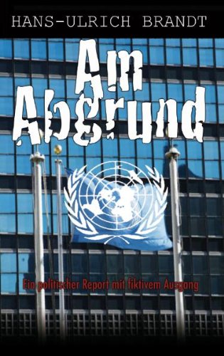 Am Abgrund: Ein politischer Report mit fiktivem Ausgang Contemporary literature