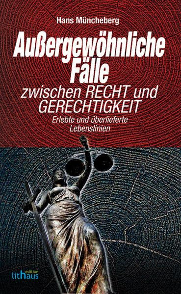Außergewöhnliche Fälle zwischen Recht und Gerechtigkeit: Erlebte und überlieferte Lebenslinien Contemporary literature Books