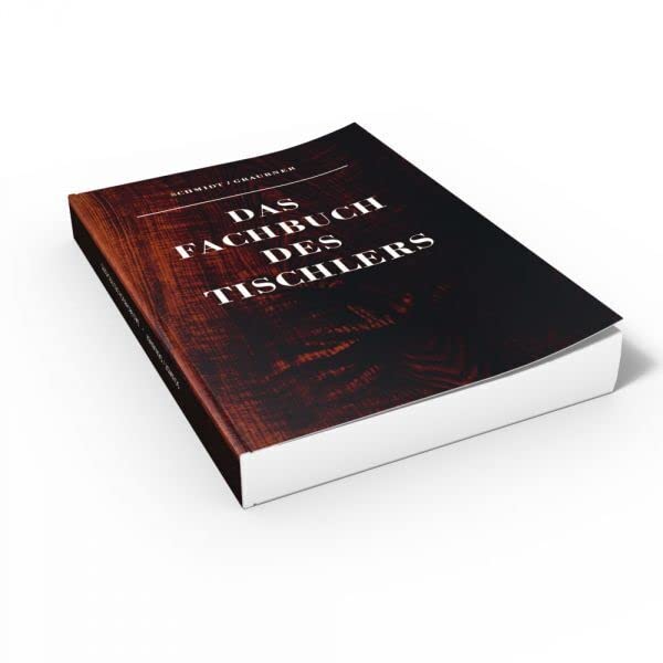 DAS FACHBUCH DES TISCHLERS Business & Technology