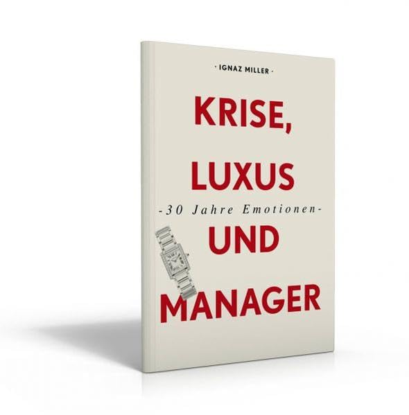 30 Jahre Emotionen – Krise, Luxus und Manager – Die Schweizer Uhrenindustrie seit ihrer Neuerfindung book