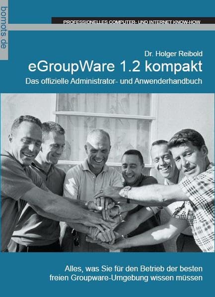 eGroupWare 1.4 kompakt: Das offiziellen Administrator- und Anwenderhandbuch Computer Science