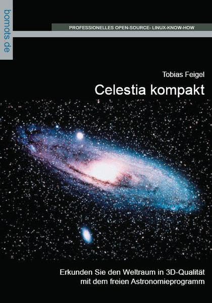 Celestia kompakt: Erkunden Sie den Weltraum in 3D-Qualität mit dem freien Astronomieprogramm Computer Science