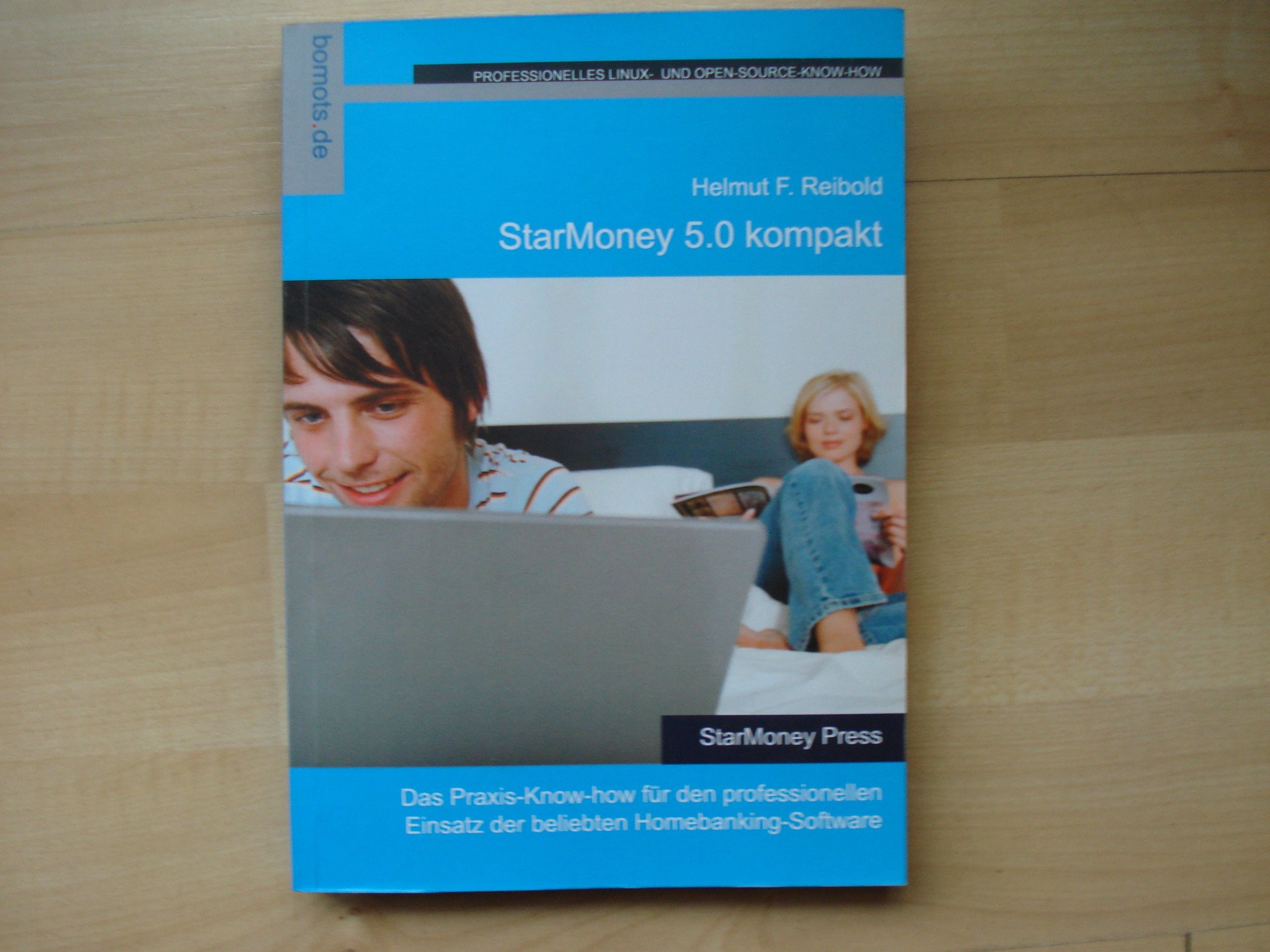 StarMoney 5.0 kompakt, m. CD-ROM: Das Praxis-Know-how für den professionellen Einsatz der beliebten Homebanking-Software Business, Finance & Career