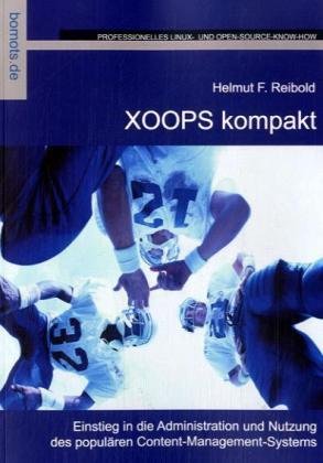 XOOPS kompakt: Einstieg in die Administration und Nutzung des populären Content-Management-Systems Business, Finance & Career