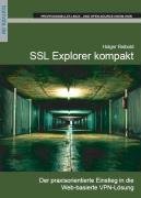 SSL Explorer kompakt: Der praxisorientierte Einstieg in die webbasierte VPN-Lösung Computer Science
