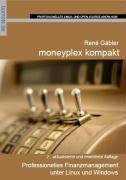 moneyplex kompakt, m. CD-ROM: Professionelles Finanzmanagement unter Linux und Windows Computer Science