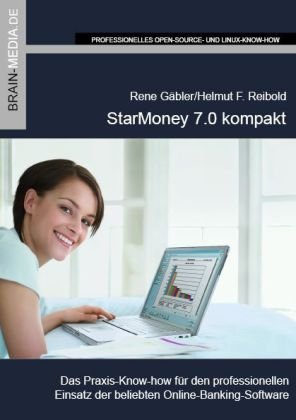 StarMoney 7.0 kompakt, m. CD-ROM: Das Praxis-Know-how für den professionellen Einsatz der beliebten Online-Banking-Software Books