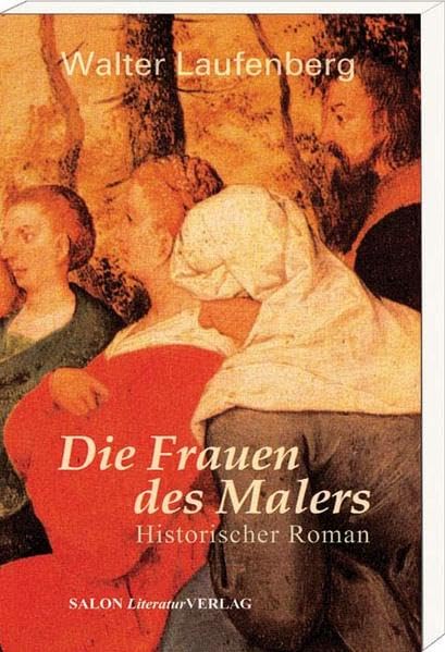 Die Frauen des Malers Historical Fiction