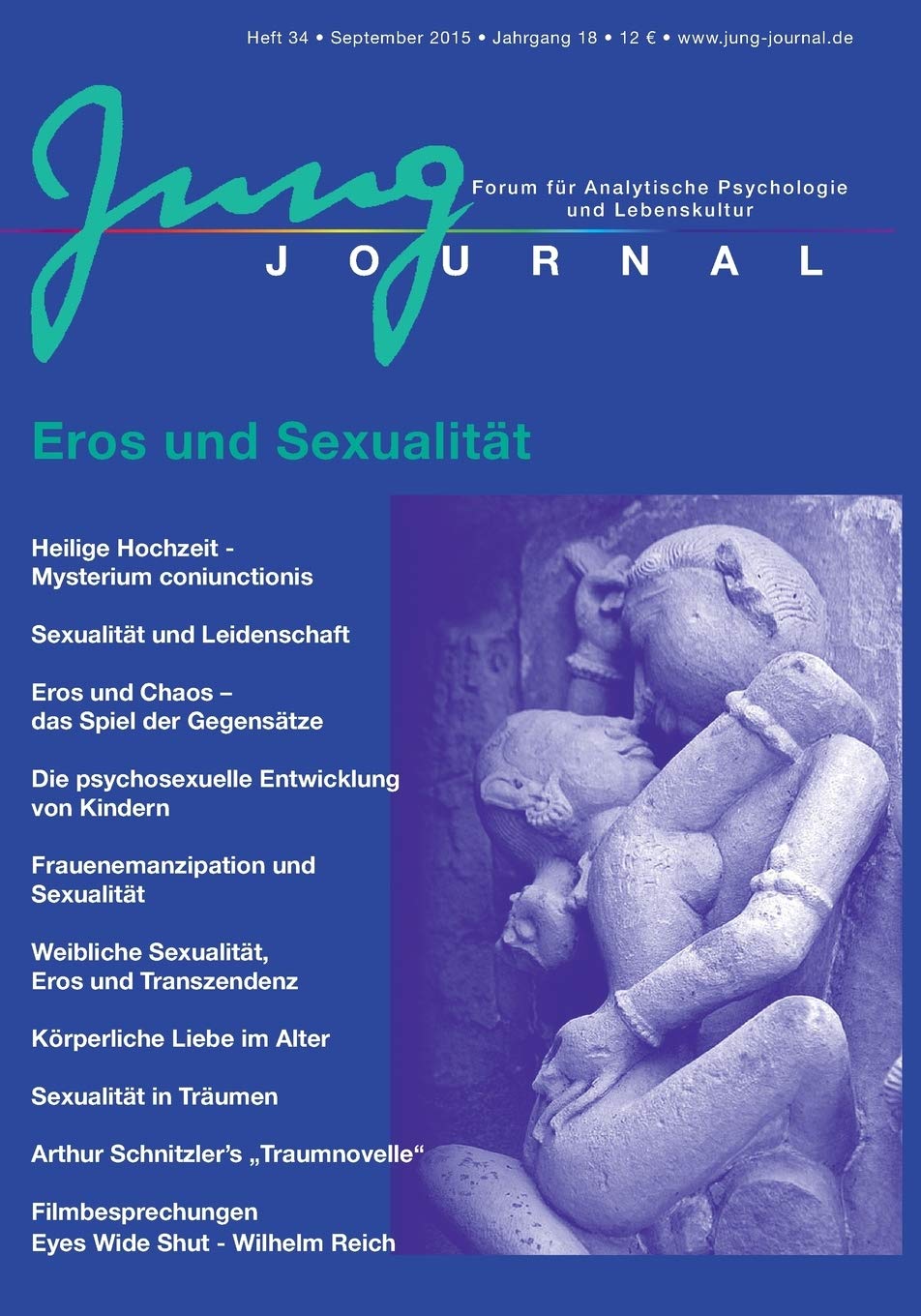 Jung Journal 34: Eros und Sexualität: Forum für Analytische Psychologie und Lebenskultur Psychology