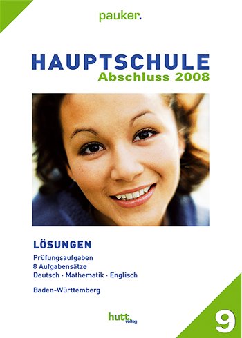 Pauker. Die Lernhilfen: Hauptschule Klasse 9, Baden-Württemberg, Abschluss 2008, Lösungen book