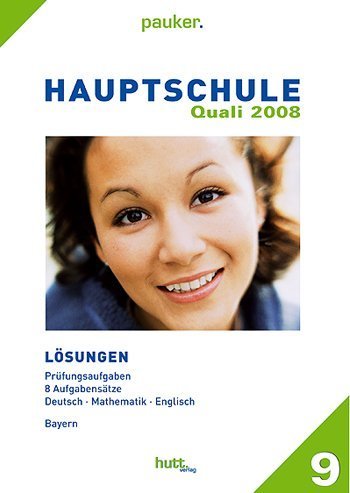 Pauker. Die Lernhilfen: Hauptschule Klasse 9, Bayern, Abschluss 2008, Lösungen Books