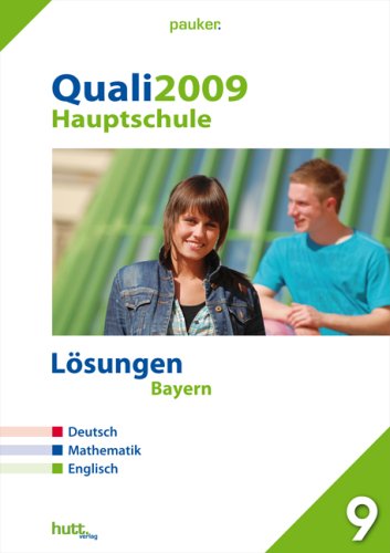 Pauker. Die Lernhilfen / Hauptschule Bayern, Lösungen Quali 2009: Deutsch-Mathematik-Englisch Study Guides