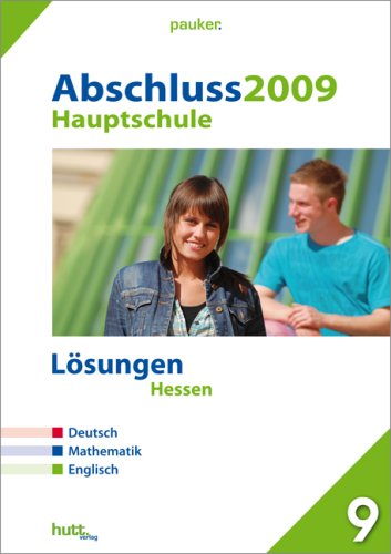 Pauker. Die Lernhilfen / Hauptschule Hessen, Lösungen Abschluss 2009: Deutsch - Mathematik - Englisch Study Guides