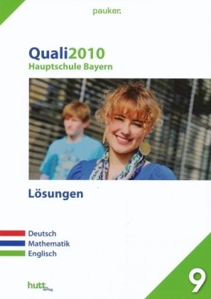 Pauker. Die Lernhilfen / Hauptschule Bayern Quali 2010 - Lösungen: Deutsch - Mathematik - Englisch Study Guides