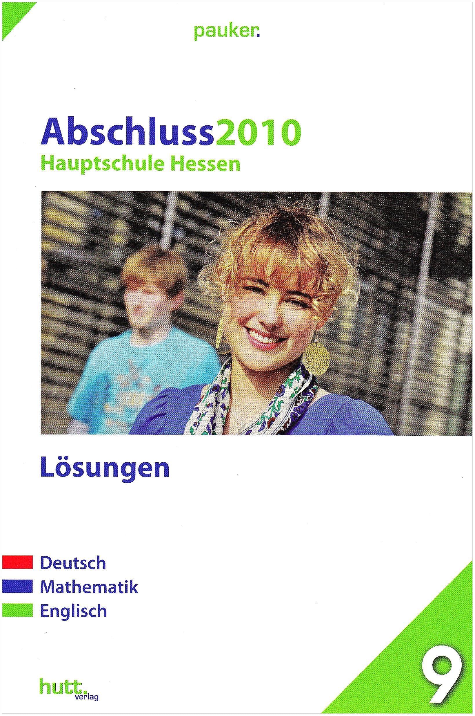 Pauker. Die Lernhilfen / Hauptschule Hessen Abschluss 2010 - Lösungen: Deutsch - Mathematik - Englisch Study Guides