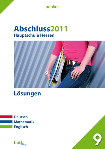 Pauker. Die Lernhilfen / Hauptschule Hessen Abschluss 2011 - Lösungen: Deutsch, Mathematik, Englisch Study Guides
