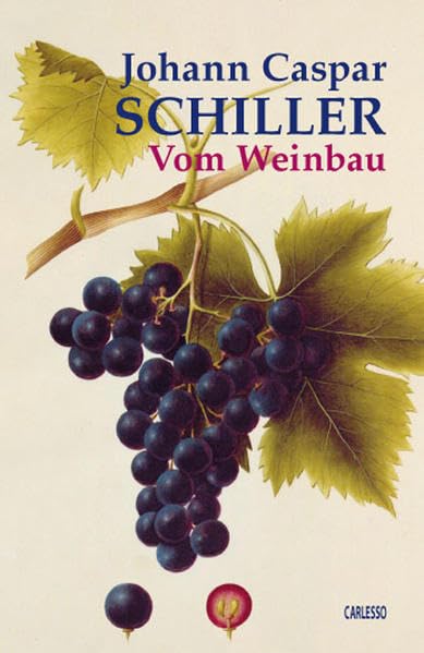 Vom Weinbau: Aus: Oekonomische Beyträge, zur Beförderung des bürgerlichen Wohlstandes. Erster Band, von Feldwirthschaftlichen Dingen, Viehe-Zucht und ... Gewerben (Weingeschichte - Historische Texte) Politics & History