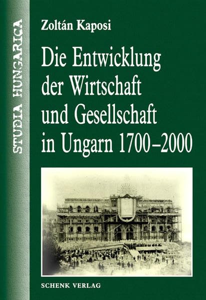 Die Entwicklung der Wirtschaft und Gesellschaft in Ungarn 1700-2000 Law