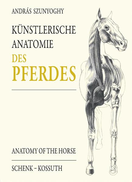 Künstlerische Anatomie des Pferdes: Dtsch.-Engl.-Ungar. Film, Art & Culture