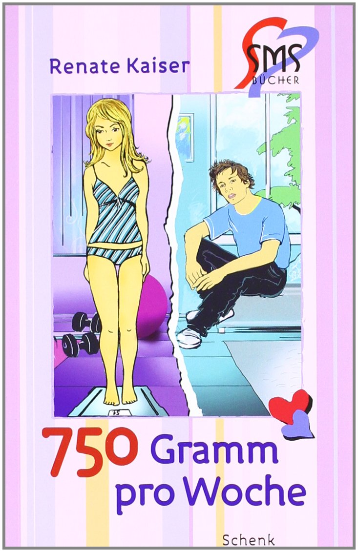 750 Gramm pro Woche (SMS-Bücher / Starke-Mädchen-Stories) Novels & Short Stories