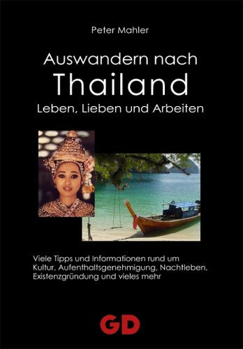 Auswandern nach Thailand - Leben, Lieben und Arbeiten Self-help