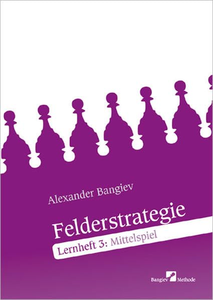 Felderstrategie. Lernheft 3: Mittelspiel Leisure & Fun