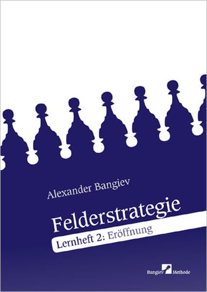 Felderstrategie. Lernheft 2: Eröffnung Leisure & Fun