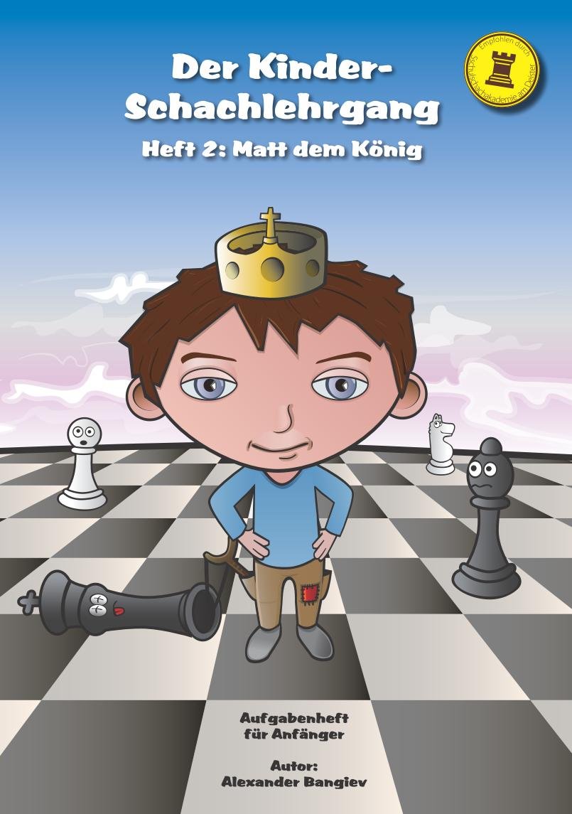 Der Kinder-Schachlehrgang. Heft 2: Matt dem König! Non-fiction