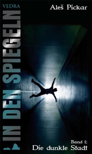 In den Spiegeln: Band 1: Die dunkle Stadt. Thriller zwischen Diesseits und Jenseits Contemporary literature