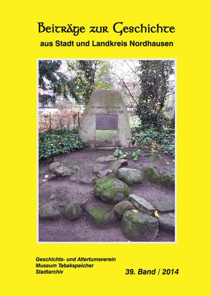 Beiträge zur Geschichte aus Stadt und Landkreis Nordhausen: Gelbe Reihe Band 39 / 2014 (Die Gelbe Reihe / Beiträge zur Geschichte aus Stadt und Landkreis Nordhausen) Contemporary literature Books