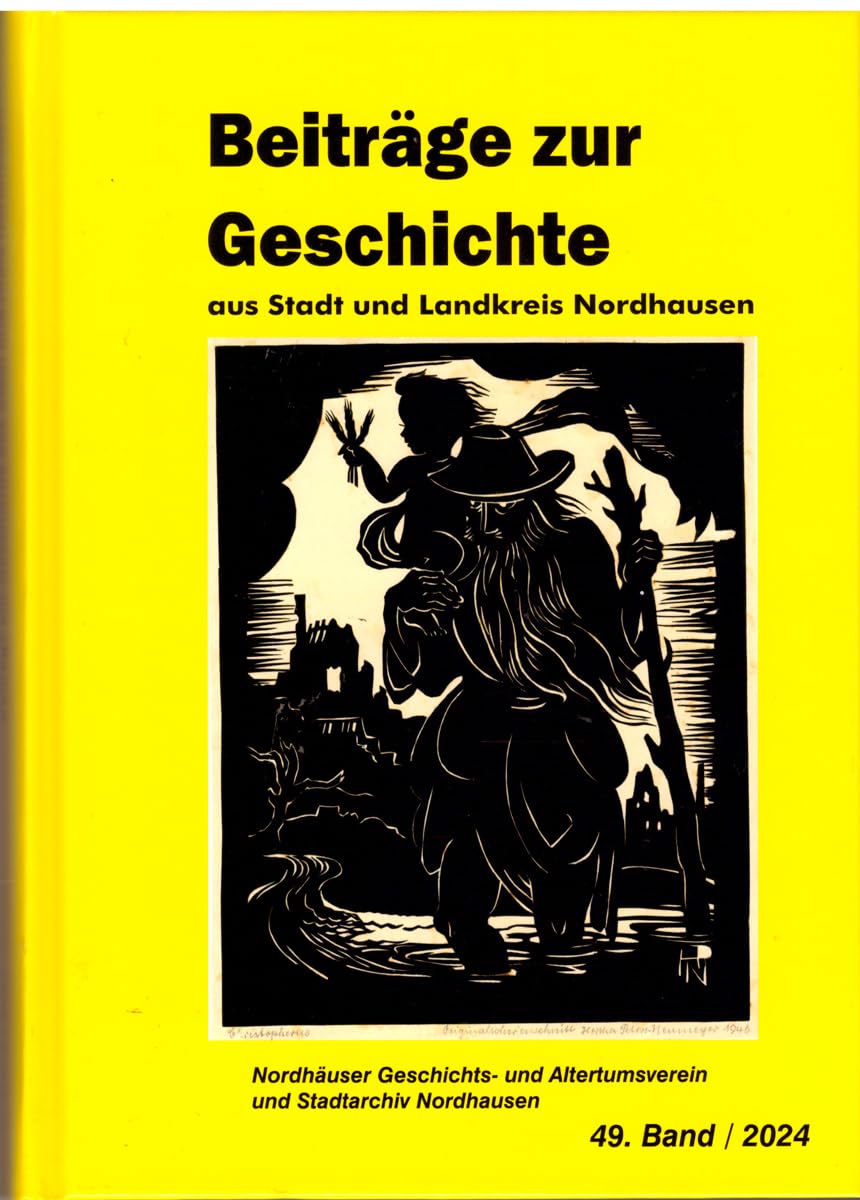 Die Gelbe Reihe / Beiträge zur Geschichte aus Stadt und Landkreis Nordhausen: Gelbe Reihe Band 49 / 2024 Contemporary literature Books