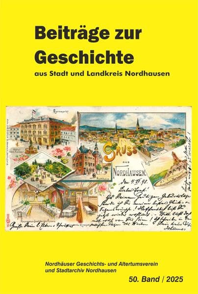 Die Gelbe Reihe / Beiträge zur Geschichte aus Stadt und Landkreis Nordhausen: Gelbe Reihe Band 50 / 2025 Contemporary literature Books