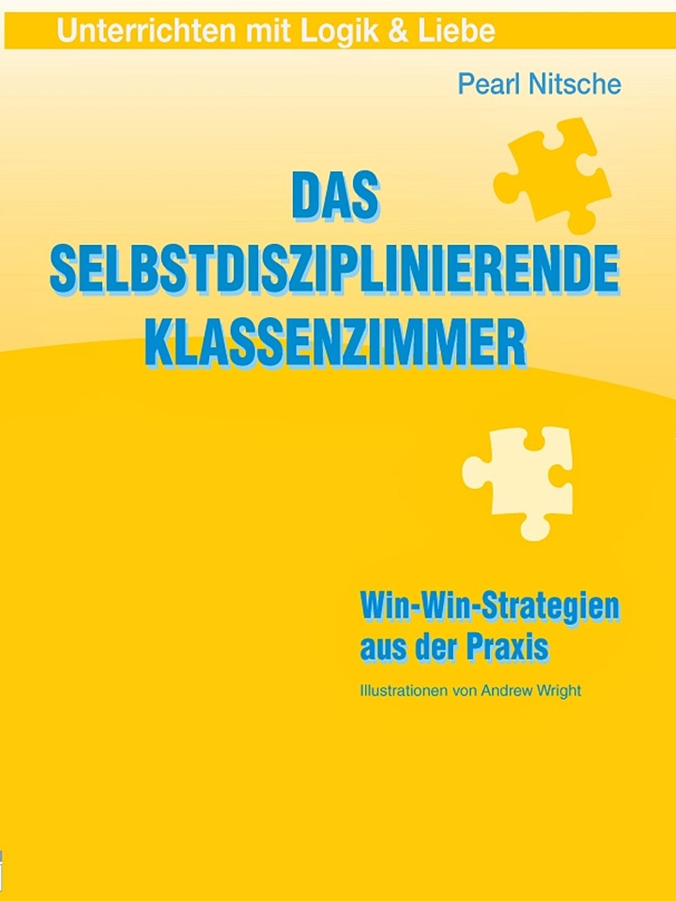 Das selbstdisziplinierende Klassenzimmer: Win-Win-Strategien aus der Praxis Books