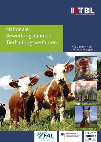 Nationaler Bewertungsrahmen: Methode zur Bewertung von Tierhaltungsanlagen hinsichtlich Umweltwirkungen und Tiergerechtheit Business & Technology