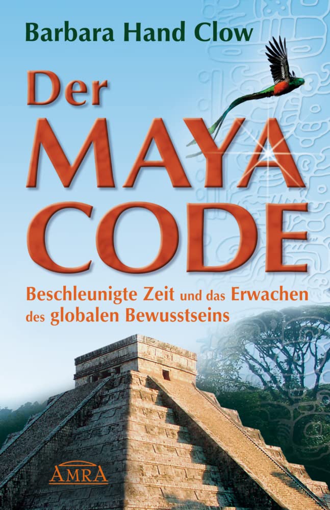Der Maya Code. Beschleunigte Zeit und das Erwachen des globalen Bewusstseins Social Sciences