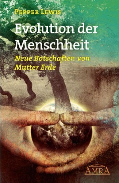 Product Image: Evolution der Menschheit. Neue Botschaften von Mutter Erde