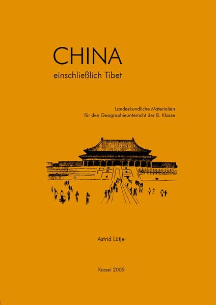 China einschliesslich Tibet: Landeskundliche Materialien für den Geographieunterricht der 8. Klasse Books