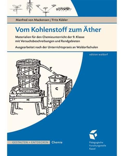 Vom Kohlenstoff zum Äther: Materialien für den Chemieunterricht der 9. Klasse mit Versuchs-beschreibungen und Randgebieten, zugleich eine Einführung ... Ansatz unter dem Begriff innerer Naturen. book