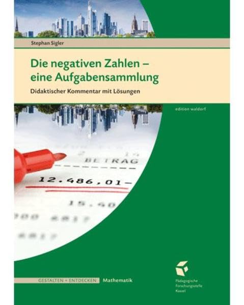Die negativen Zahlen - Lehrerband: eine Aufgabensammlung, Didaktischer Kommentar mit Lösungen Learning & Reference
