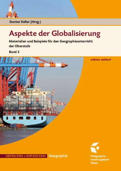 Aspekte der Globalisierung, Band 2: Materialien und Beispiele für den Geographieunterricht der Oberstufe book