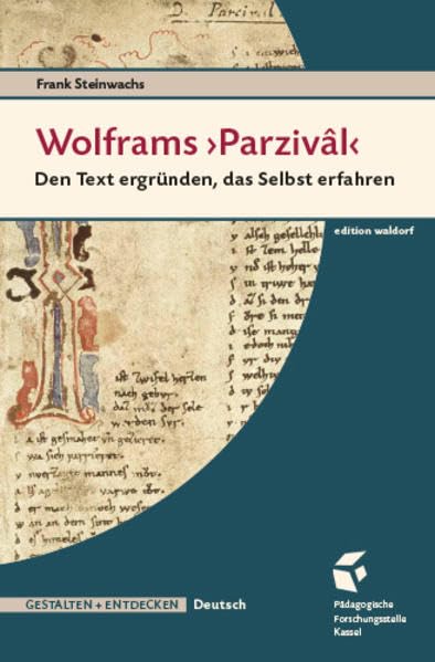 Wolframs ›Parzivâl‹: Den Text ergründen, das Selbst erfahren (GESTALTEN + ENTDECKEN) Study Guides