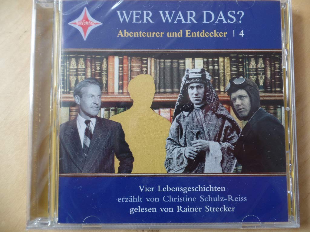 Wer war das? Abenteurer und Entdecker /4: Lawrence von Arabien, Charles Lindbergh, Jacques Yves Cousteau, Thor Heyerdahl. Sprecher: Rainer Strecker, 1 CD, Jewelcase, Laufzeit 1 Std. 12 Min. Non-fiction
