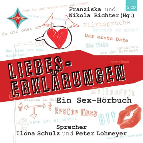 Liebes-Erklärungen - Ein Sex-Hörbuch: Sprecher: Ilona Schulz und Peter Lohmeyer. 2 CD Digipack, Laufzeit ca. 2 Std. 35 Min. Education