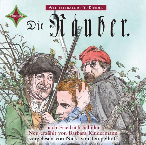 Weltliteratur für Kinder. Die Räuber - Nacherzählt von Barbara Kindermann Drama