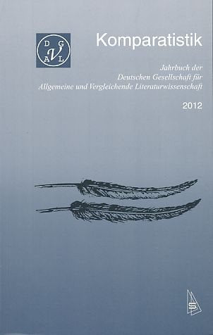 Komparatistik: Jahrbuch der Deutschen Gesellschaft für Allgemeine und Vergleichende Literaturwissenschaft. Jahrgang 2012 Social Sciences