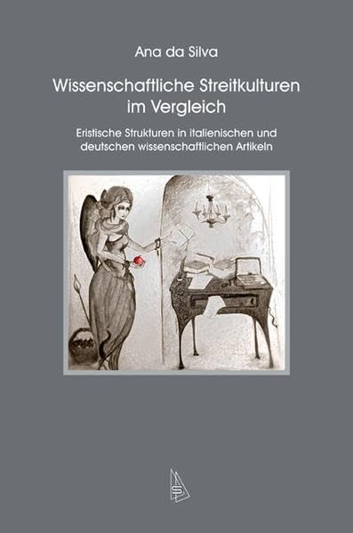 Wissenschaftliche Streitkulturen im Vergleich: Eristische Strukturen in italienischen und deutschen wissenschaftlichen Artikeln (Wissenschaftskommunikation) Contemporary literature Books