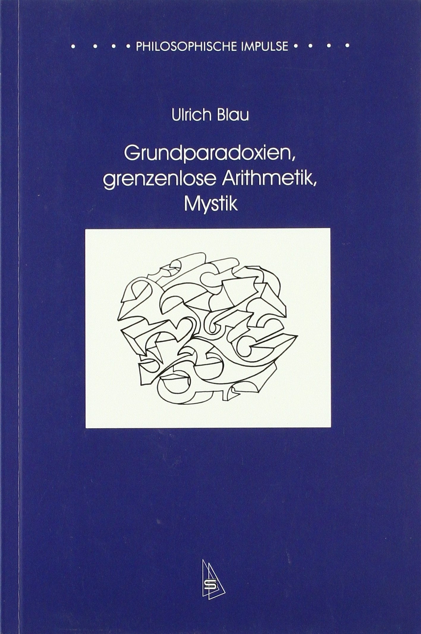 Grundparadoxien, grenzenlose Arithmetik, Mystik (Philosophische Impulse) Philosophy